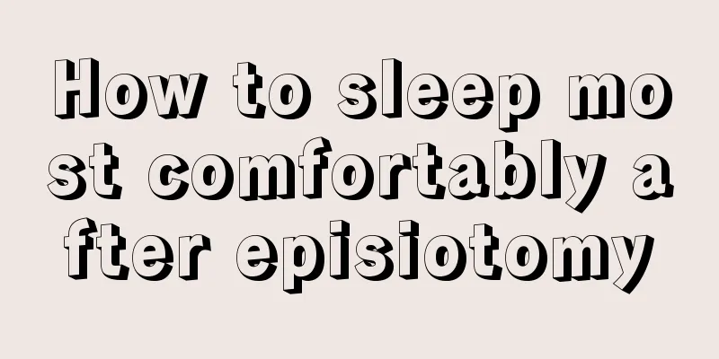 How to sleep most comfortably after episiotomy