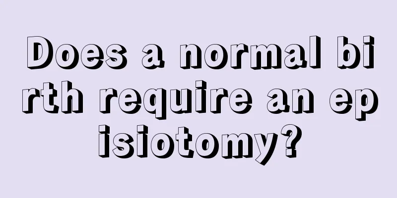 Does a normal birth require an episiotomy?