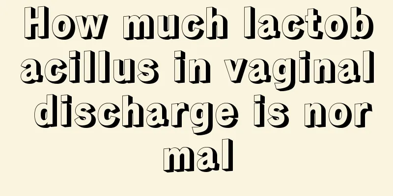 How much lactobacillus in vaginal discharge is normal