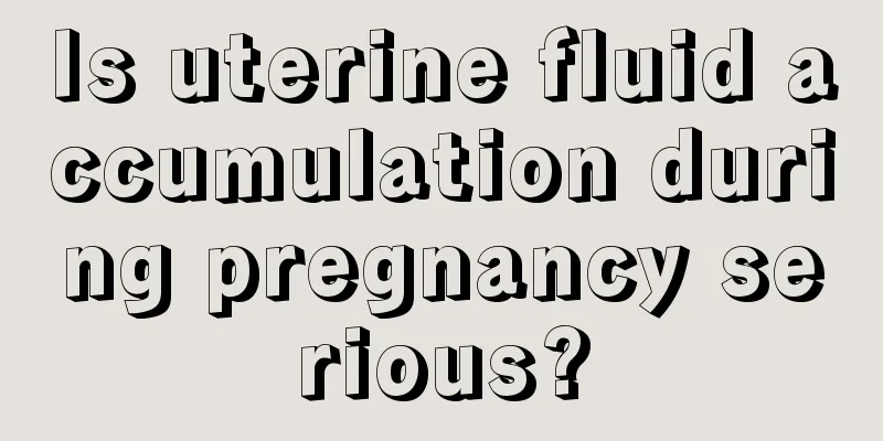 Is uterine fluid accumulation during pregnancy serious?