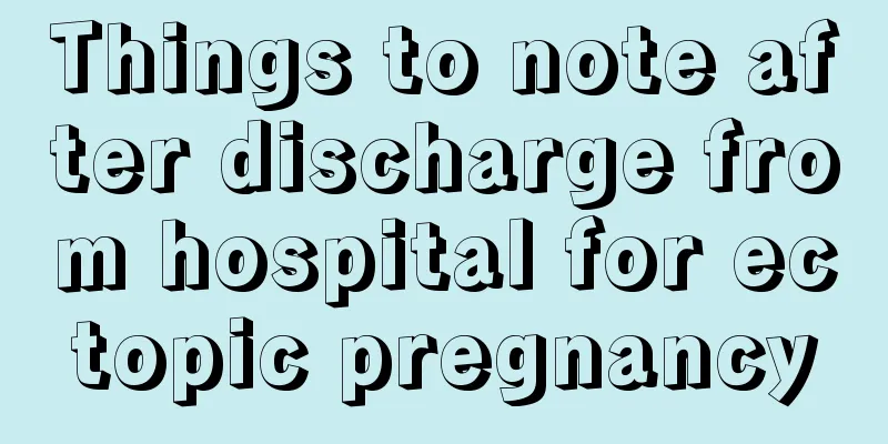 Things to note after discharge from hospital for ectopic pregnancy