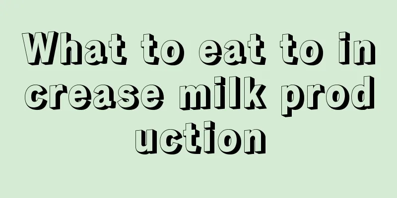 What to eat to increase milk production