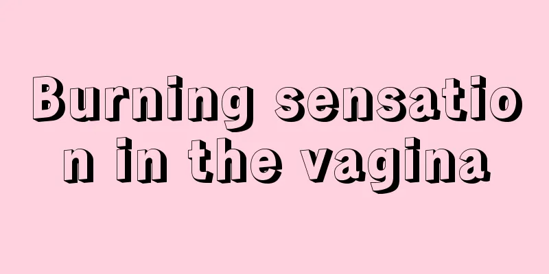 Burning sensation in the vagina