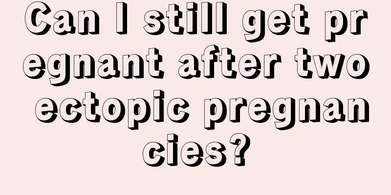 Can I still get pregnant after two ectopic pregnancies?