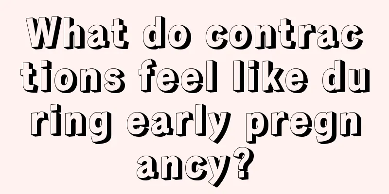 What do contractions feel like during early pregnancy?