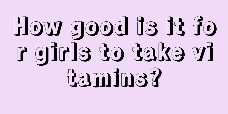 How good is it for girls to take vitamins?