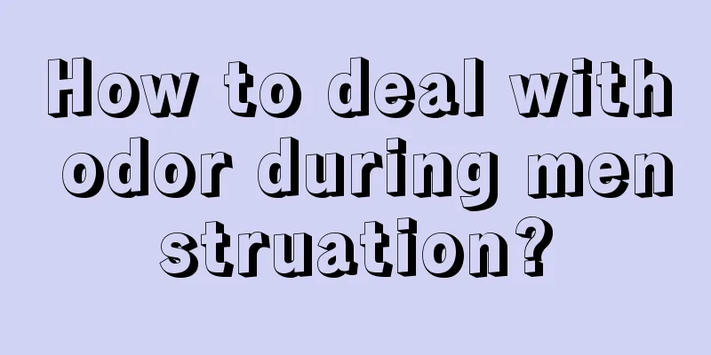 How to deal with odor during menstruation?