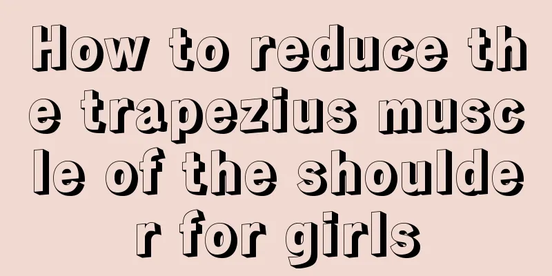 How to reduce the trapezius muscle of the shoulder for girls