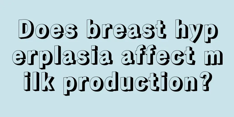 Does breast hyperplasia affect milk production?