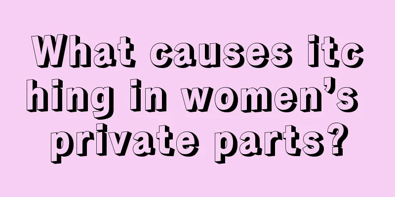 What causes itching in women’s private parts?