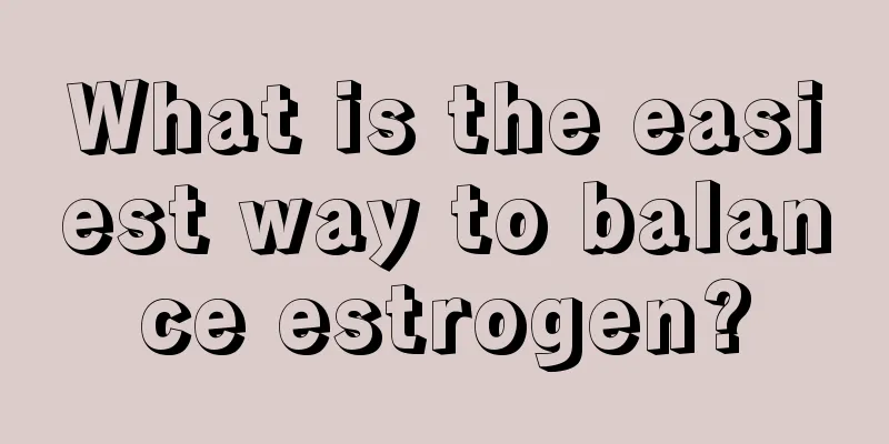 What is the easiest way to balance estrogen?