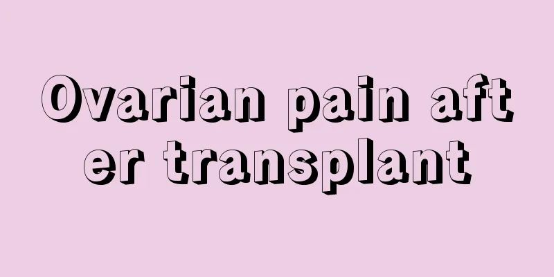 Ovarian pain after transplant