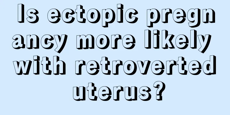 Is ectopic pregnancy more likely with retroverted uterus?