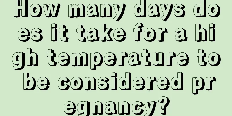 How many days does it take for a high temperature to be considered pregnancy?