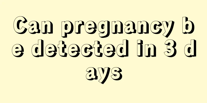 Can pregnancy be detected in 3 days