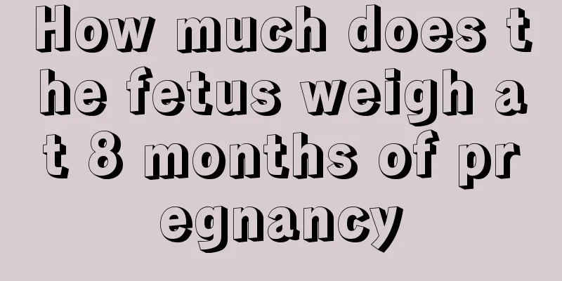 How much does the fetus weigh at 8 months of pregnancy