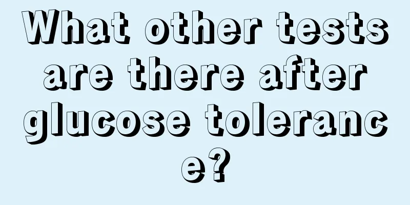 What other tests are there after glucose tolerance?