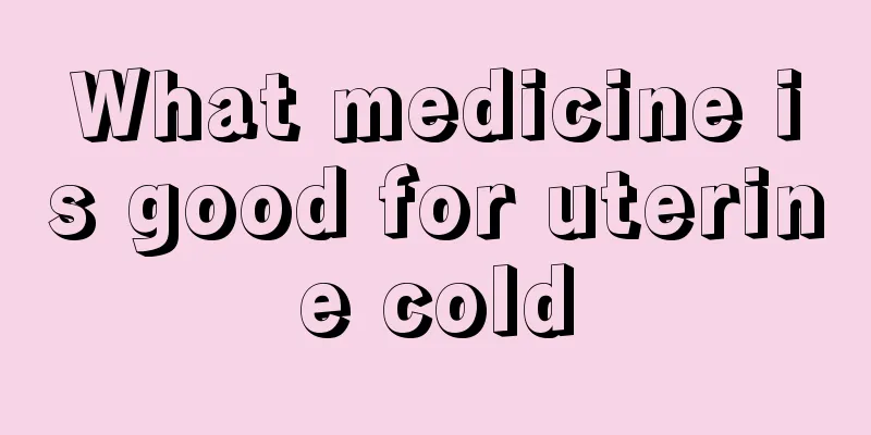 What medicine is good for uterine cold