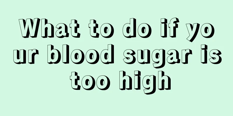 What to do if your blood sugar is too high