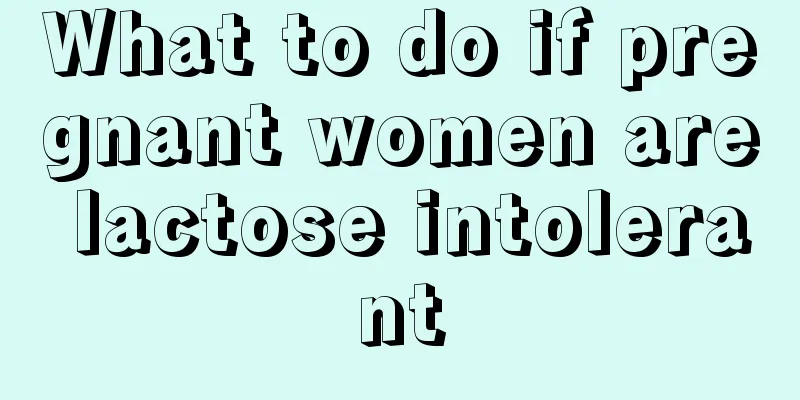 What to do if pregnant women are lactose intolerant