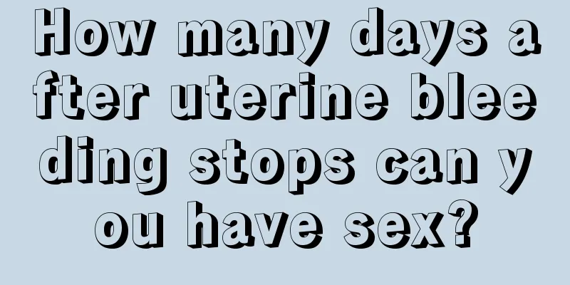 How many days after uterine bleeding stops can you have sex?