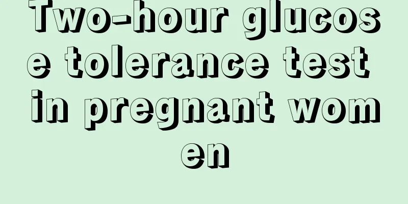 Two-hour glucose tolerance test in pregnant women