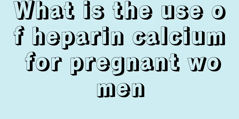 What is the use of heparin calcium for pregnant women