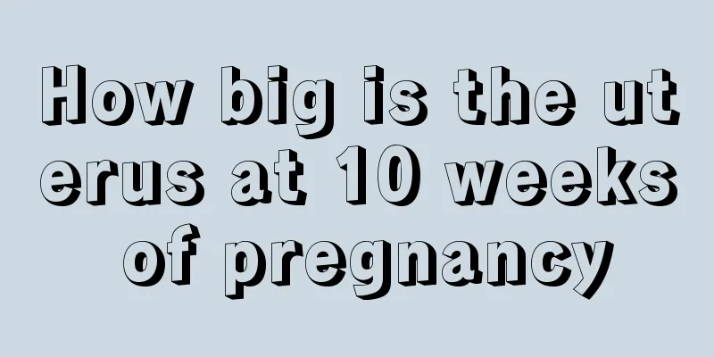 How big is the uterus at 10 weeks of pregnancy