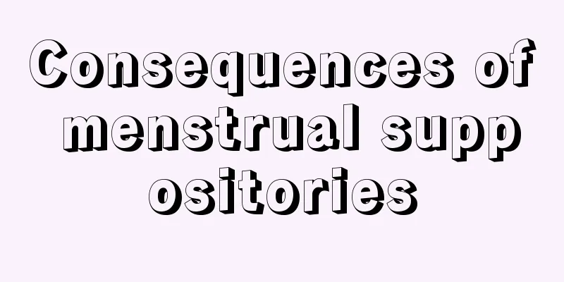 Consequences of menstrual suppositories