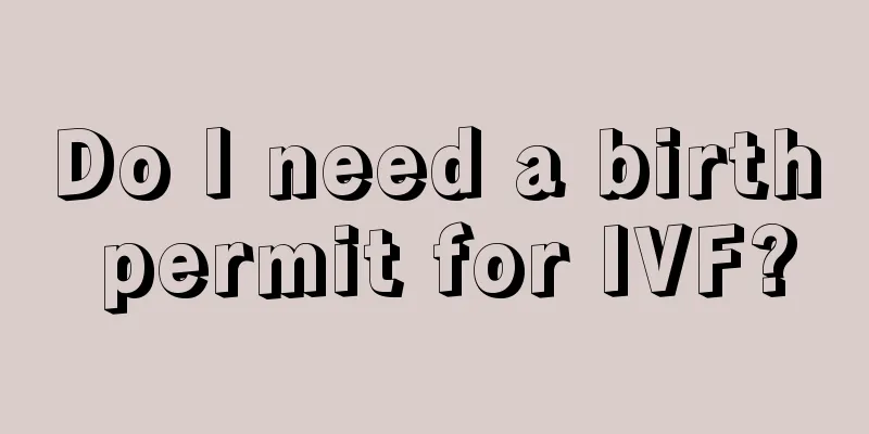 Do I need a birth permit for IVF?