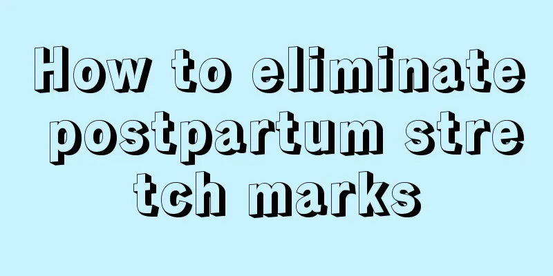 How to eliminate postpartum stretch marks