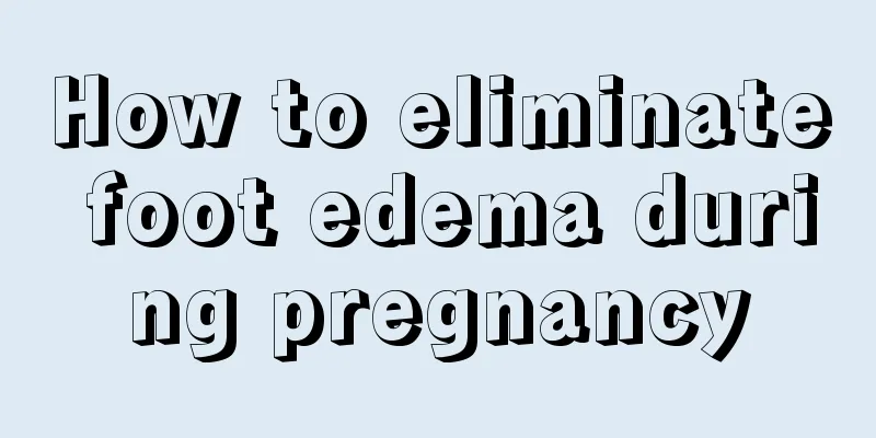 How to eliminate foot edema during pregnancy