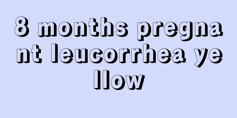 8 months pregnant leucorrhea yellow