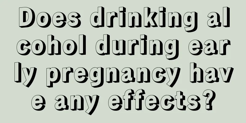 Does drinking alcohol during early pregnancy have any effects?