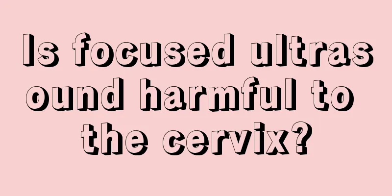 Is focused ultrasound harmful to the cervix?