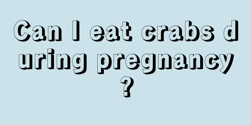 Can I eat crabs during pregnancy?