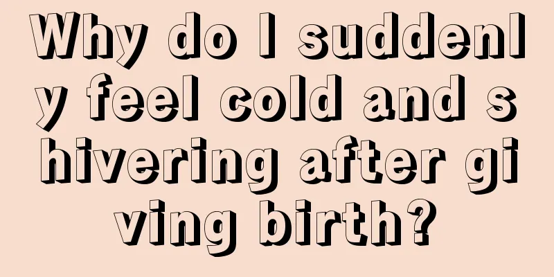 Why do I suddenly feel cold and shivering after giving birth?