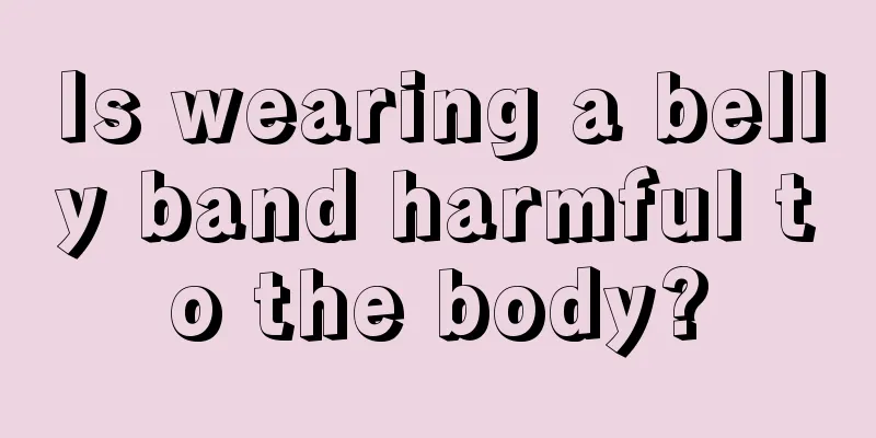 Is wearing a belly band harmful to the body?