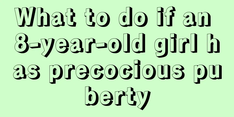 What to do if an 8-year-old girl has precocious puberty