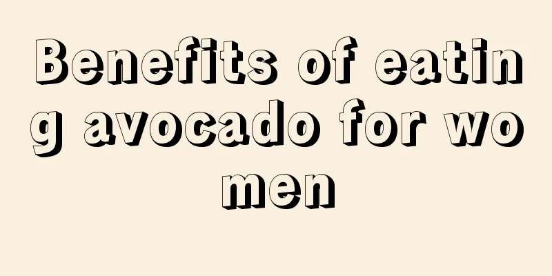 Benefits of eating avocado for women