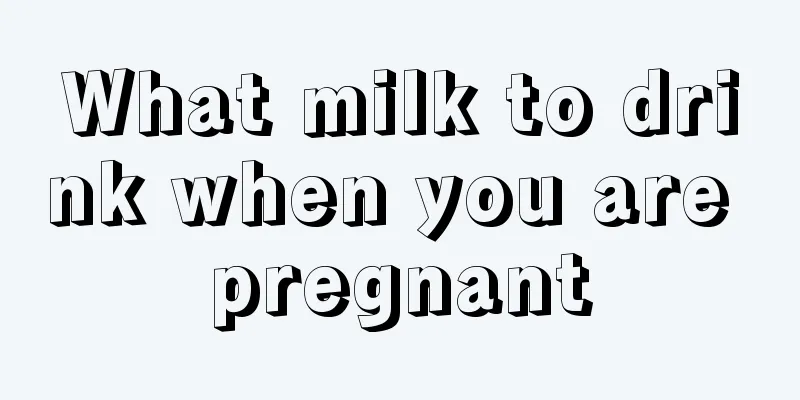 What milk to drink when you are pregnant