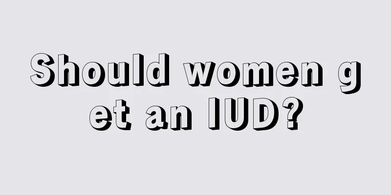 Should women get an IUD?