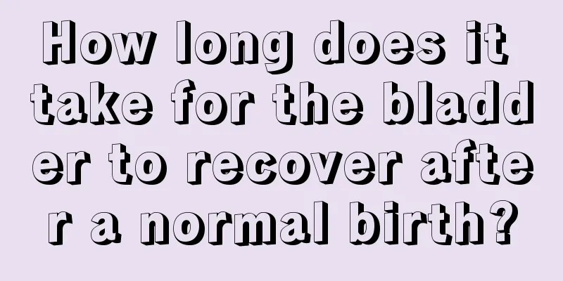 How long does it take for the bladder to recover after a normal birth?