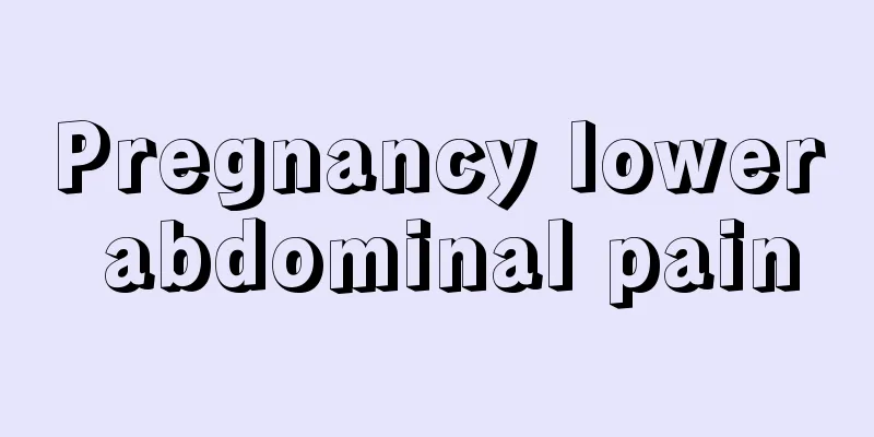 Pregnancy lower abdominal pain