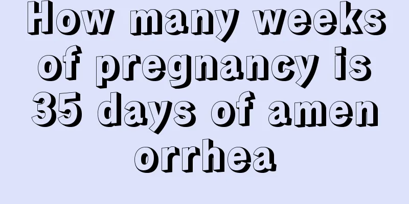 How many weeks of pregnancy is 35 days of amenorrhea