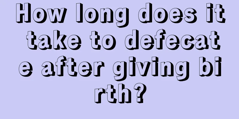 How long does it take to defecate after giving birth?