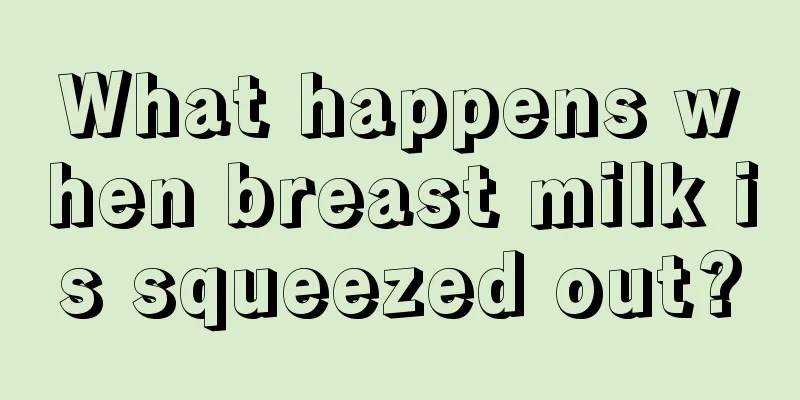 What happens when breast milk is squeezed out?