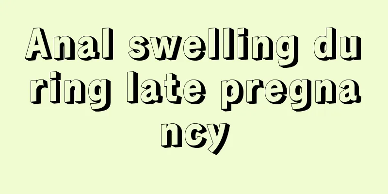 Anal swelling during late pregnancy