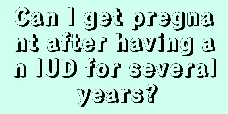 Can I get pregnant after having an IUD for several years?