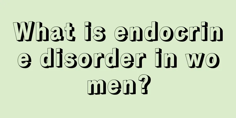 What is endocrine disorder in women?